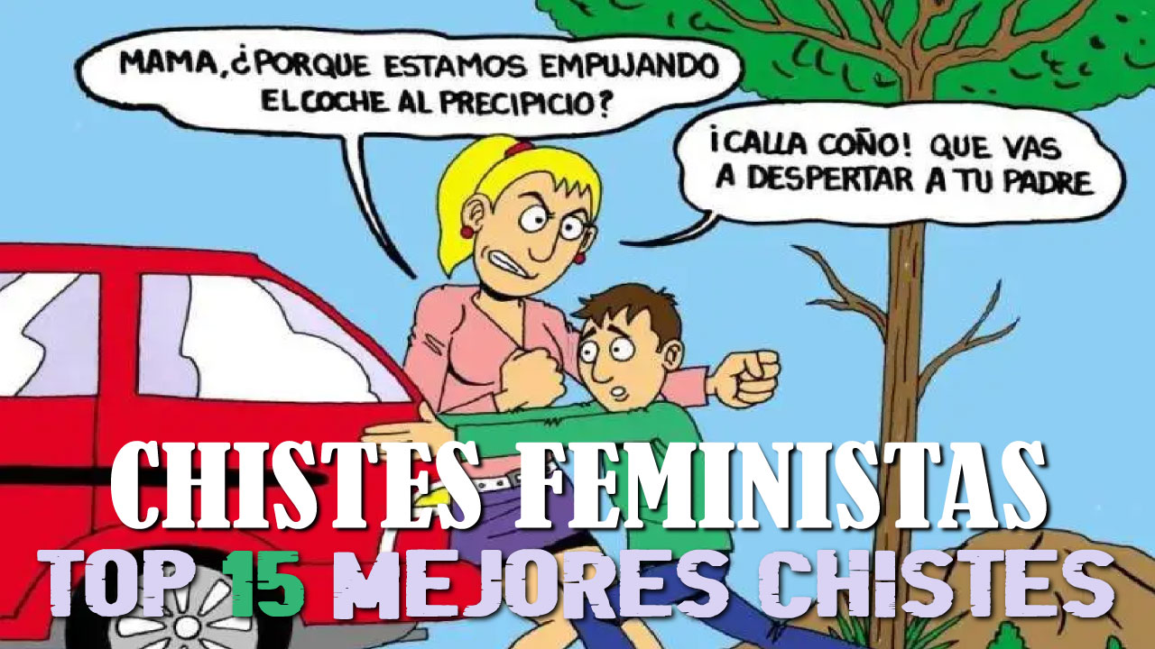 15 Chistes Feministas Buenos: Selección con los Mejores y más Graciosos