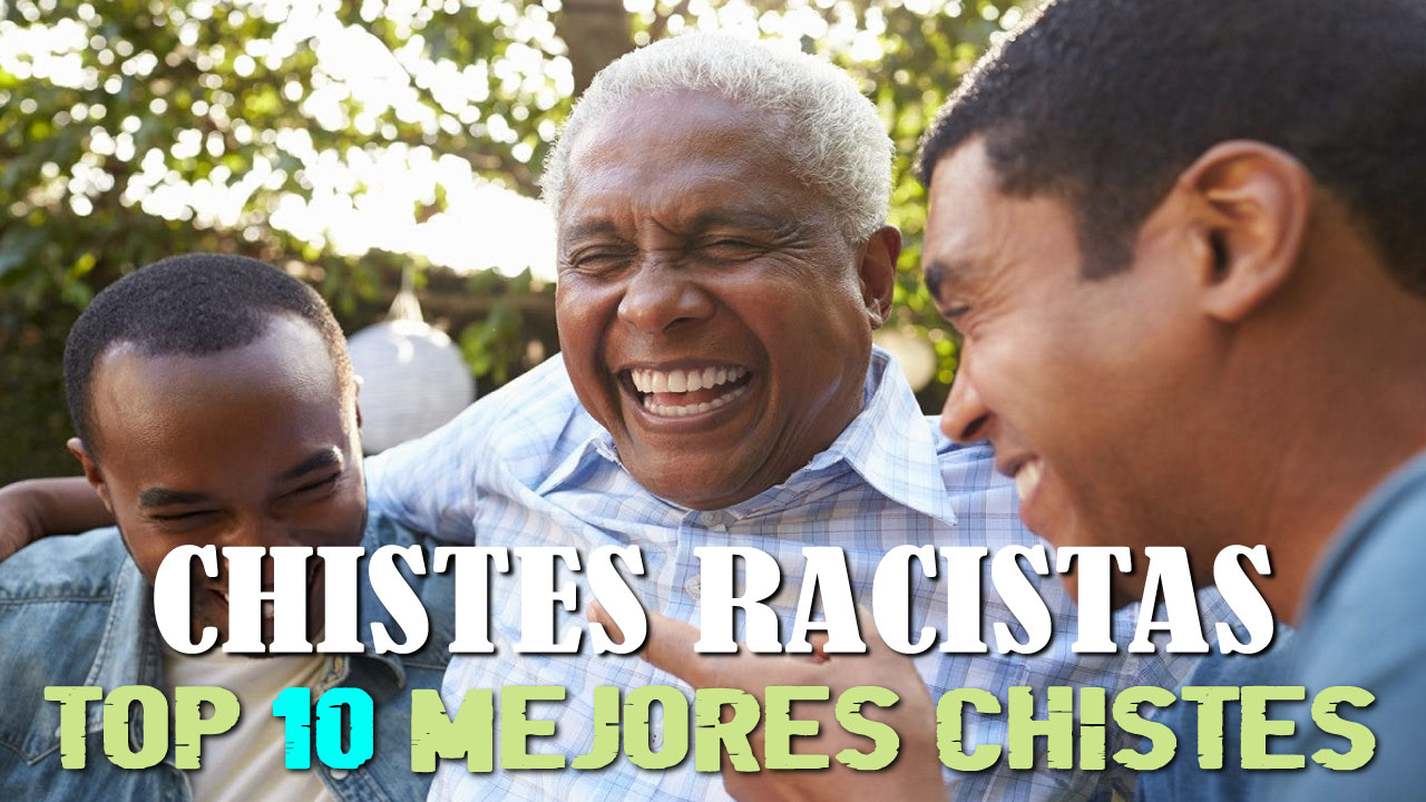 10 Chistes Racistas Buenos: Selección con los Mejores y más Graciosos